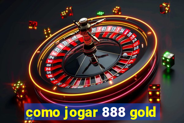 como jogar 888 gold